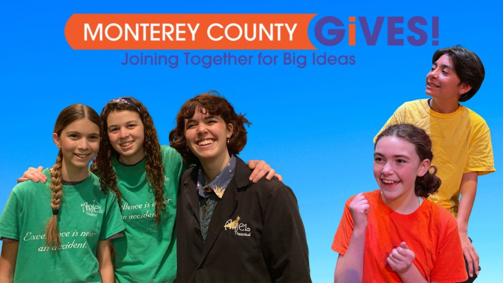 MONTEREY COUNTY GIVES! IS OPEN